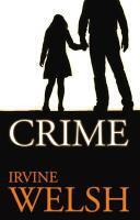 Couverture du livre « Crime » de Irvine Welsh aux éditions Random House Digital