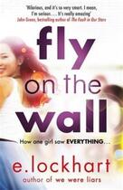 Couverture du livre « FLY ON THE WALL » de E. Lockhart aux éditions Hot Key Books