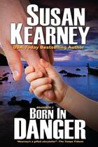 Couverture du livre « Born in danger » de Susan Kearney aux éditions Bellebooks