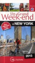 Couverture du livre « UN GRAND WEEK-END ; New-York 2015 » de  aux éditions Hachette Tourisme