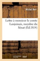 Couverture du livre « Lettre a monsieur le comte lanjuinais, membre du senat » de Berr Michel aux éditions Hachette Bnf