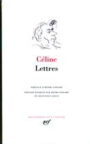 Couverture du livre « Lettres (1907-1961) » de Louis-Ferdinand Celine aux éditions Gallimard