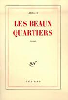 Couverture du livre « Les beaux quartiers » de Louis Aragon aux éditions Gallimard