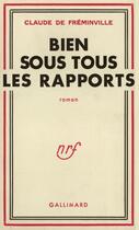 Couverture du livre « Bien sous tous les rapports » de Freminville Claude D aux éditions Gallimard (patrimoine Numerise)