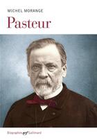 Couverture du livre « Pasteur » de Michel Morange aux éditions Gallimard