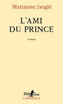 Couverture du livre « L'ami du prince » de Marianne Jaegle aux éditions Gallimard
