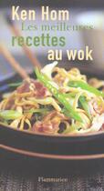 Couverture du livre « Les Meilleures Recettes Au Wok » de Ken Hom aux éditions Flammarion