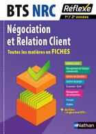 Couverture du livre « FICHES REFLEXES ; toutes les matières ; BTS négociation et relation client 1re, 2e années » de  aux éditions Nathan