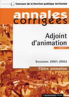 Couverture du livre « Adjoint d'animation ; categorie c ; sessions 2001-2003 ; filiere animation » de  aux éditions Documentation Francaise