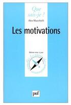 Couverture du livre « Motivations (les) » de Mucchielli A aux éditions Que Sais-je ?