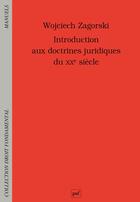 Couverture du livre « Introduction aux doctrines juridiques du XXe siècle » de Wojciech Zagorski aux éditions Puf
