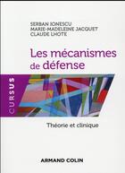 Couverture du livre « Les mécanismes de défense ; théorie et clinique » de Marie-Madeleine Jacquet et Claude Lhote et Ionescu aux éditions Armand Colin