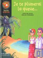 Couverture du livre « Je Te Plumerai La Queue » de Christine Beigel et Emeline Fernandez aux éditions Magnard