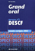 Couverture du livre « Grand Oral ; Epreuve N.3 Descf » de Michel Parruitte aux éditions Foucher