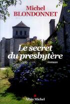 Couverture du livre « Le secret du presbytère » de Michel Blondonnet aux éditions Albin Michel