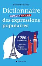 Couverture du livre « Dictionnaire français-anglais des expressions populaires » de Bernard Vincent aux éditions Albin Michel