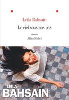 Couverture du livre « Le ciel sous nos pas » de Leila Bahsain aux éditions Albin Michel