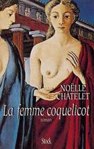 Couverture du livre « La femme coquelicot » de Noelle Chatelet aux éditions Stock