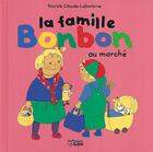 Couverture du livre « La famille bonbon au marche » de P Claude-Lafontaine aux éditions Lito