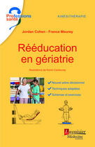 Couverture du livre « Rééducation en gériatrie » de Jordan Cohen et France Mourey aux éditions Medecine Sciences Publications