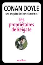 Couverture du livre « Les propriétaires de Reigate » de Arthur Conan Doyle aux éditions Omnibus