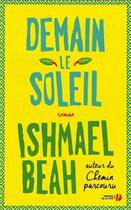 Couverture du livre « Demain le soleil » de Ishmael Beah aux éditions Presses De La Cite