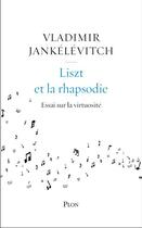 Couverture du livre « Liszt et la rhapsodie » de Vladimir Jankelevitch aux éditions Plon