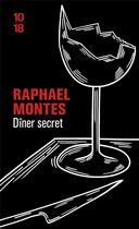 Couverture du livre « Diner secret » de Raphael Montes aux éditions 10/18