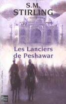 Couverture du livre « Les lanciers de peshawar » de S.M. Stirling aux éditions Fleuve Editions