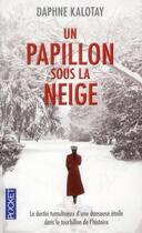 Couverture du livre « Un papillon sous la neige » de Daphne Kalotay aux éditions Pocket