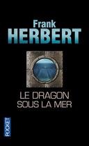 Couverture du livre « Le dragon sous la mer » de Frank Herbert aux éditions Pocket