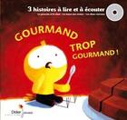Couverture du livre « Gourmand trop gourmand ! » de Bourre/Saillard aux éditions Didier Jeunesse