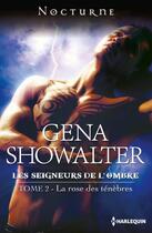 Couverture du livre « La rose des ténèbres » de Gena Showalter aux éditions Harlequin