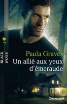 Couverture du livre « Un allié aux yeux d'émeraude » de Paula Graves aux éditions Harlequin