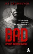 Couverture du livre « Bad Tome 5 ; amour insaisissable » de Jay Crownover aux éditions Harlequin