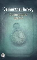 Couverture du livre « La mémoire égarée » de Samantha Harvey aux éditions J'ai Lu