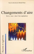 Couverture du livre « Changements d'aire : de la race dans l'aire anglophone » de Michel Prum aux éditions Editions L'harmattan