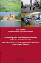 Couverture du livre « Démocratisation et transformation économique en Europe centrale et orientale » de Michael Hartmeier et Gunther Ammon aux éditions Editions L'harmattan