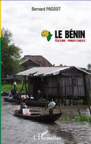 Couverture du livre « Le Bénin ; guide pratique » de Bernard Passot aux éditions Editions L'harmattan