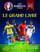 Couverture du livre « UEFA ; Euro 2016 France ; le grand livre » de Clive Gifford aux éditions Grund