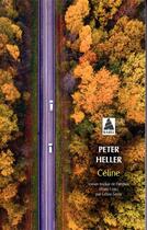 Couverture du livre « Céline » de Peter Heller aux éditions Actes Sud