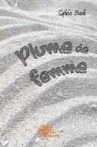 Couverture du livre « Plume de femme » de Sylvie Badi aux éditions Edilivre