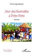 Couverture du livre « Jour des funérailles à Poto-Poto » de Patrick Serge Boutsindi aux éditions Editions L'harmattan