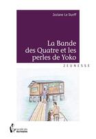 Couverture du livre « La bande des quatre et les perles de Yoko » de Josiane Le Dunff aux éditions Societe Des Ecrivains