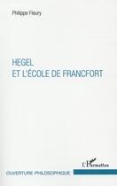 Couverture du livre « Hegel et l'école de Francfort » de Philippe Fleury aux éditions L'harmattan