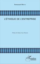 Couverture du livre « L'éthique de l'entreprise » de Emmanuel Mboua aux éditions L'harmattan