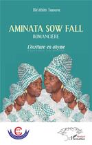 Couverture du livre « Aminata Sow Fall ; l'écriture en abyme » de Birahim Thioune aux éditions L'harmattan