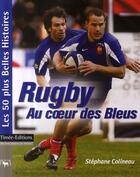 Couverture du livre « Rugby ; au coeur des Bleus » de Stephane Colineau aux éditions Timee
