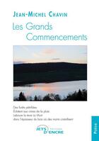 Couverture du livre « Les grands commencements » de Jean Michel Chavin aux éditions Editions Jets D'encre