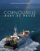Couverture du livre « Cornouaille ; port de pêche » de Le Boulanger/Couliou aux éditions Palantines